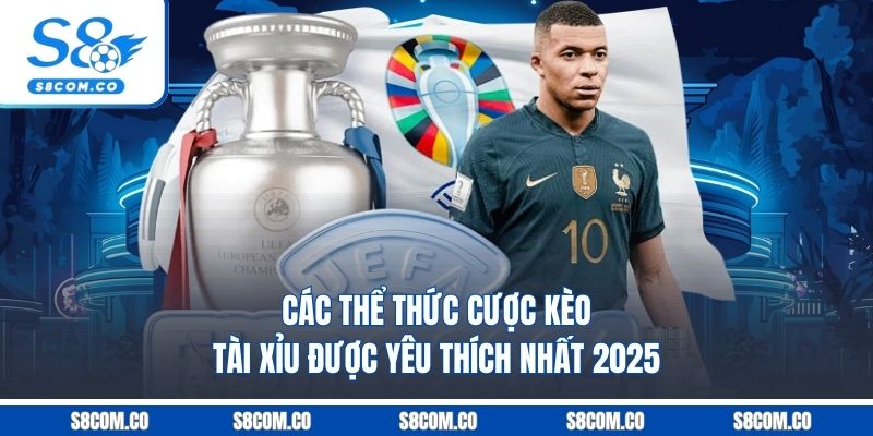 Các thể thức cược kèo tài xỉu được yêu thích nhất 2025