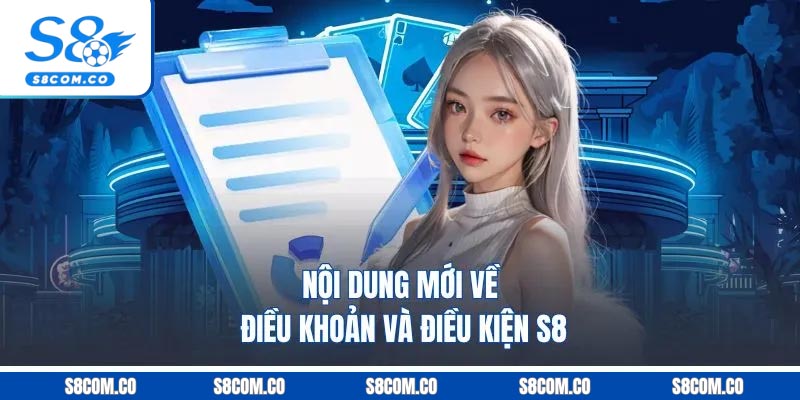 Nội dung mới về điều khoản và điều kiện S8